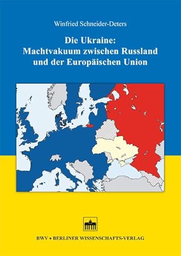 Beispielbild fr Die Ukraine: Machtvakuum zwischen Russland und der Europischen Union Winfried Schneider-Deters zum Verkauf von BUCHSERVICE / ANTIQUARIAT Lars Lutzer