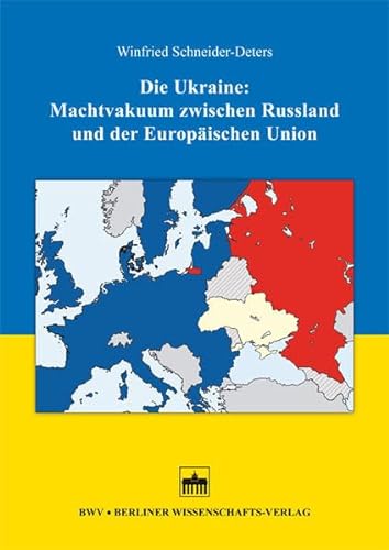 9783830531166: Die Ukraine: Machtvakuum zwischen Russland und der Europischen Union