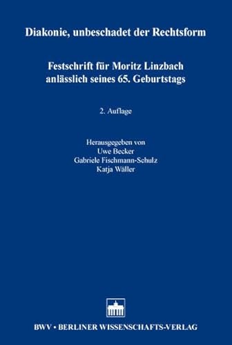 Stock image for Diakonie, unbeschadet der Rechtsform Festschrift fr Moritz Linzbach anlsslich seines 65. Geburtstags for sale by Buchpark