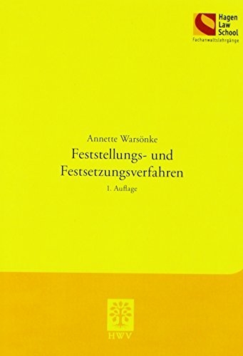 Feststellungs- und Festsetzungsverfahren: 1. Auflage (Schriftenreihe der Hagen Law School) - Warsönke, Annette