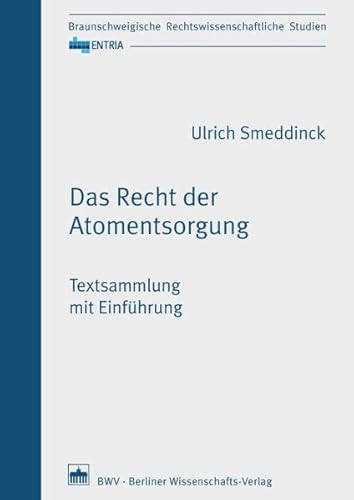 Beispielbild fr Das Recht der Atomentsorgung: Textsammlung mit Einfhrung (ENTRIA) zum Verkauf von medimops