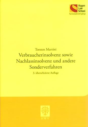 Verbraucherinsolvenz sowie Nachlassinsolvenz und andere Sonderverfahren - Torsten Martini