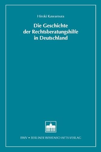 9783830533979: Die Geschichte der Rechtsberatungshilfe in Deutschland (Justizforschung und Rechtssoziologie)