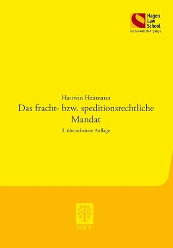 Das fracht- bzw. speditionsrechtliche Mandat - Hartwin Heitmann