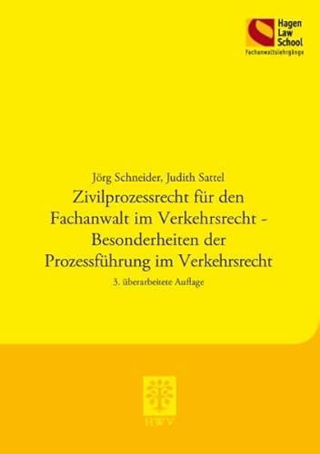 Zivilprozessrecht für den Fachanwalt im Verkehrsrecht - Besonderheiten der Prozessführung im Verkehrsrecht - Jörg Schneider