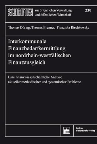 Stock image for Interkommunale Finanzbedarfsermittlung im nordrhein-westflischen Finanzausgleich: Eine finanzwissenschaftliche Analyse aktueller methodischer und . . Verwaltung und ffentlichen Wirtschaft) for sale by medimops