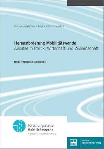 Beispielbild fr Herausforderung Mobilittswende: Anstze in Politik, Wirtschaft und Wissenschaft (Mobilittsrecht Schriften) zum Verkauf von medimops