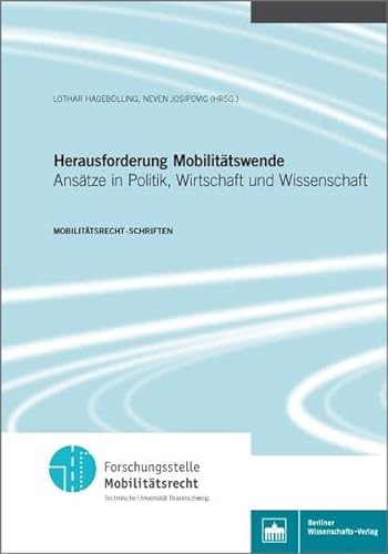 Stock image for Herausforderung Mobilittswende: Anstze in Politik, Wirtschaft und Wissenschaft (Mobilittsrecht Schriften) for sale by medimops