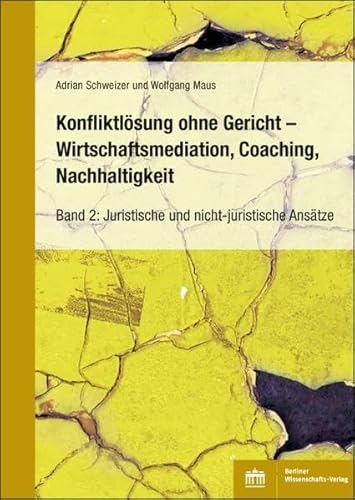 Stock image for Konfliktlsung ohne Gericht - Mediation, Coaching, Nachhaltigkeit: Band 2: Juristische und nicht-juristische Anstze for sale by Revaluation Books