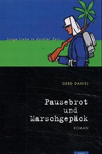 Stock image for Pausebrot und Marschgepck: Junge Liebe in dunkler Zeit for sale by Gabis Bcherlager
