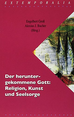 Beispielbild fr Der heruntergekommene Gott: Religion, Kunst und Seelsorge zum Verkauf von medimops