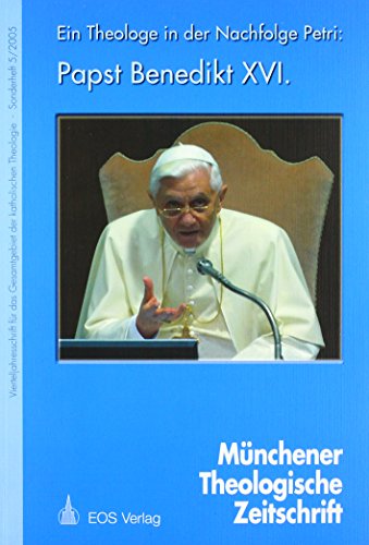9783830672333: Ein Theologe in der Nachfolge Petri: Benedikt XVI: Mnchener Theologische Zeitschrift, Sonderheft 5 /2005
