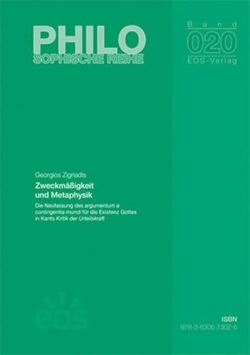 9783830673026: Zweckmigkeit und Metaphysik: Die Neufassung des argumentum a contingentia mundi fr die Existenz Gottes in Kants Kritik der Urteilskraft