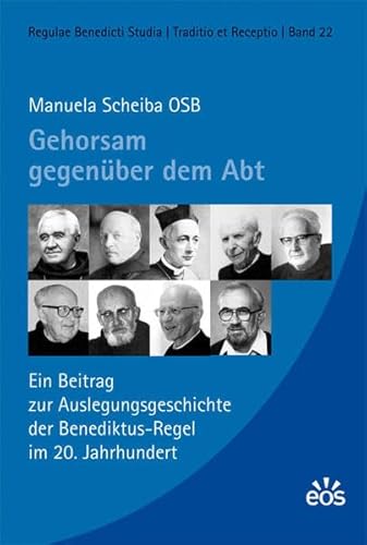 Beispielbild fr Gehorsam gegenber dem Abt: Ein Beitrag zur Auslegungsgeschichte der Benediktus-Regel im 20. Jahrhundert. Regula Benedicti Studia, Traditio et Receptio 22 zum Verkauf von medimops