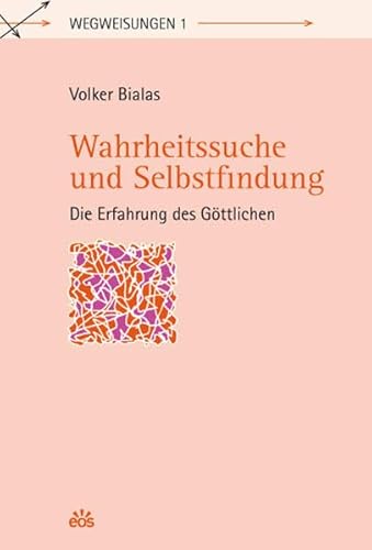 Beispielbild fr Wahrheitssuche und Selbstfindung - Die Erfahrung des Gttlichen zum Verkauf von medimops