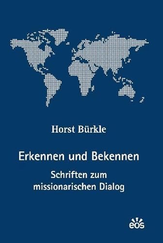 Erkennen und Bekennen - Schriften zum missionarischen Dialog (9783830674054) by Unknown Author