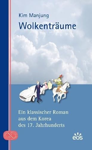 9783830674917: Wolkentrume - Ein klassischer Roman aus dem Korea des 17. Jahrhunderts