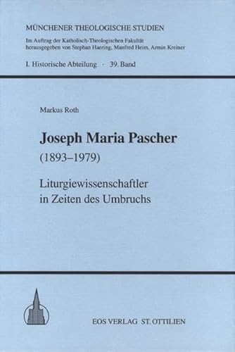 Beispielbild fr Joseph Maria Pascher (1893-1979): Liturgiewissenschaftler in Zeiten des Umbruchs zum Verkauf von medimops