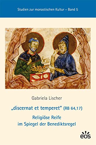 Beispielbild fr discernat et temperet" (RB 64,17) Religise Reife im Spiegel der Benediktsregel zum Verkauf von suspiratio - online bcherstube