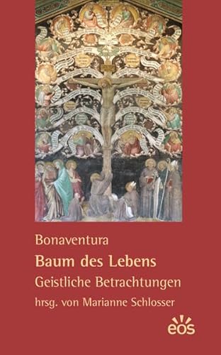 Stock image for Bonaventura: Baum des Lebens - Geistliche Betrachtungen for sale by GreatBookPrices