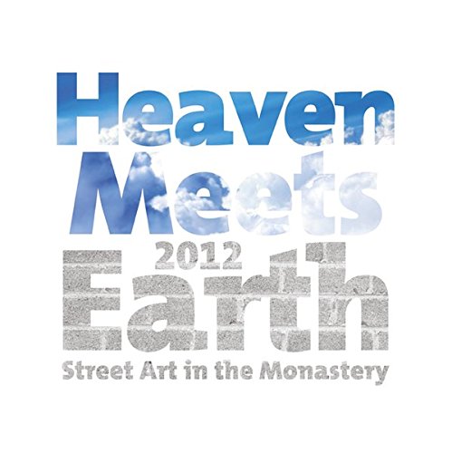 Stock image for Heaven Meets Earth - Street Art in the Monastery for sale by medimops