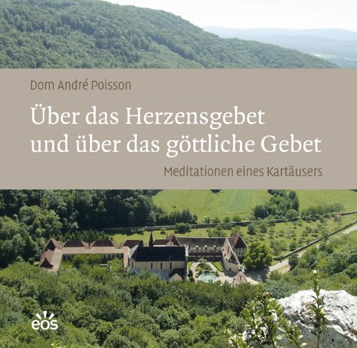 9783830675884: ber das Herzensgebet und ber das gttliche Gebet - Meditationen eines Kartusers