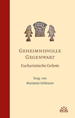 Stock image for Geheimnisvolle Gegenwart - Eucharistische Gebete -Language: german for sale by GreatBookPrices