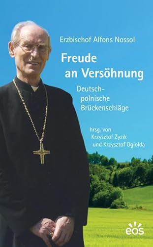 Stock image for Freude an Vershnung - Deutsch-polnische Brckenschlge for sale by medimops