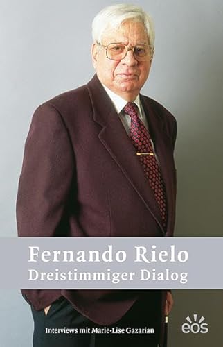 Stock image for Fernando Rielo - Dreistimmiger Dialog: Interviews mit Marie-Lise Gazarian for sale by medimops