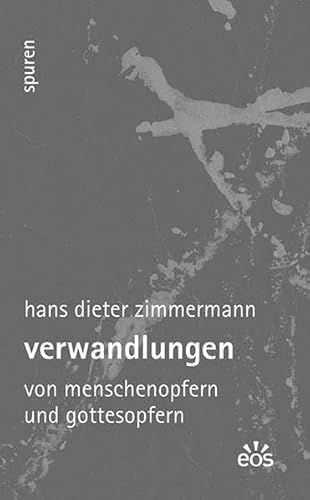 Stock image for Verwandlungen: Vom Menschenopfern und Gottesopfern for sale by medimops