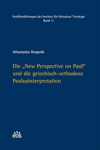 9783830677055: Die "New Perspective on Paul" und die griechisch-orthodoxe Paulusinterpretation (Verffentlichungen des Instituts fr Orthodoxe Theologie)