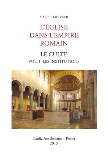 9783830677116: L'glise dans L'Empire romain: Le culte - Vol. 1: Les institutions