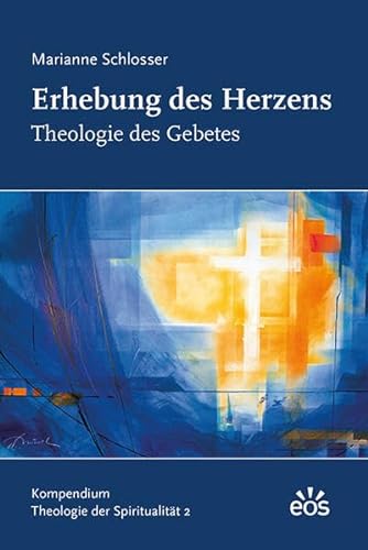 Beispielbild fr Erhebung des Herzens - Theologie des Gebetes -Language: german zum Verkauf von GreatBookPrices