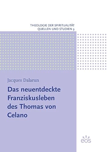 Beispielbild fr Das neuentdeckte Franziskusleben des Thomas von Celano (Theologie der Spiritualitt) zum Verkauf von medimops