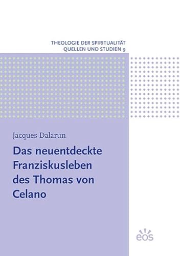 Stock image for Das neuentdeckte Franziskusleben des Thomas von Celano (Theologie der Spiritualitt) for sale by medimops