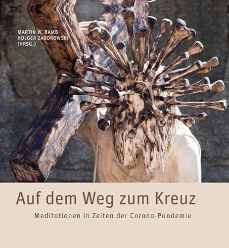 Stock image for Auf dem Weg zum Kreuz - Meditationen in Zeiten der Corona-Pandemie for sale by medimops