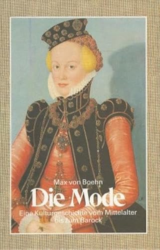 9783830708124: Die Mode: Eine Kulturgeschichte vom Mittelalter bis zum Barock/ Eine Kulturgeschichte vom Barock bis zum Jugendstil: 2 Bde.
