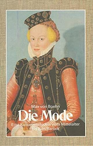 9783830708124: Die Mode: Eine Kulturgeschichte vom Mittelalter bis zum Barock/ Eine Kulturgeschichte vom Barock bis zum Jugendstil