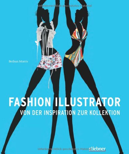 9783830708377: Fashion Illustrator: Von der Inspiration zur Kollektion