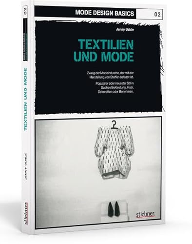 Imagen de archivo de Mode Design Basics: Textilien und Mode: Zweig der Modeindustrie, der mit der Herstellung von Stoffen a la venta por medimops