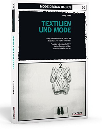 Stock image for Mode Design Basics: Textilien und Mode: Zweig der Modeindustrie, der mit der Herstellung von Stoffen for sale by medimops