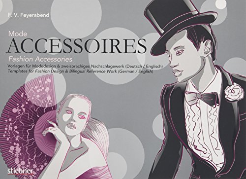 Beispielbild fr Mode-Accessoires: Vorlagen fr Modedesign & zweisprachiges Nachschlagewerk zum Verkauf von medimops