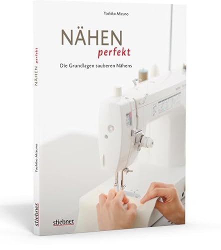 Nähen perfekt - Die Grundlagen sauberen Nähens - Yoshiko Mizuno, Susanne Schmidt-Wussow