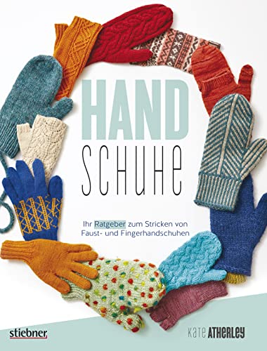 Beispielbild fr Handschuhe: Ihr Ratgeber zum Stricken von Faust- und Fingerhandschuhen zum Verkauf von medimops
