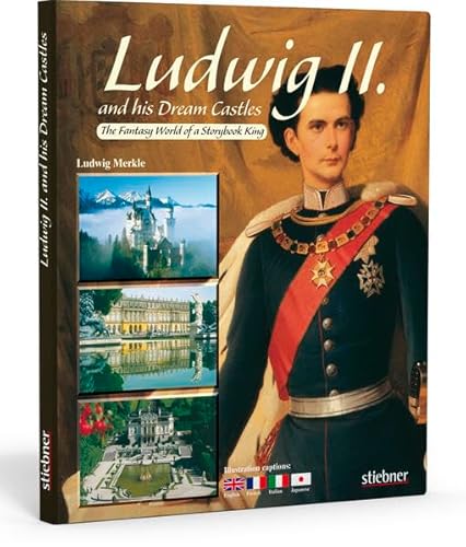 Stock image for Merkle, L: Ludwig II. and his Dream Castles for sale by WorldofBooks