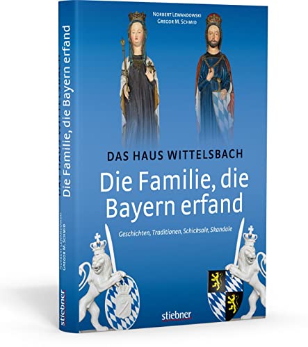 Beispielbild fr Die Familie, die Bayern erfand: Das Haus Wittelsbach: Geschichten, Traditionen, Schicksale, Skandale zum Verkauf von medimops