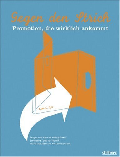 Stock image for Gegen den Strich - Promotion, die wirklich ankommt for sale by Antiquariat Hans Wger