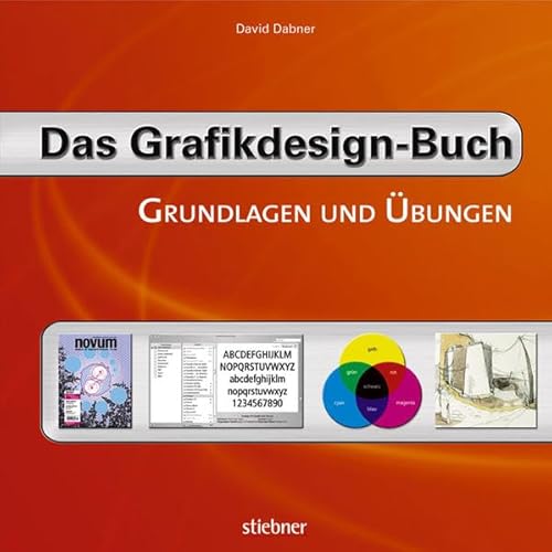 Das Grafikdesign-Buch. Grundlagen und Übungen. Originaltitel: "Graphic Design School". Übersetzun...