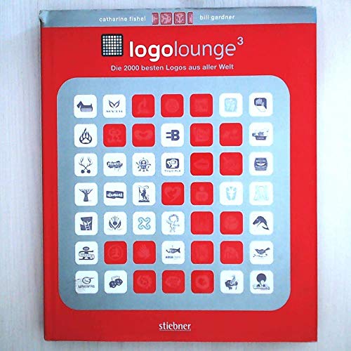 9783830713265: LogoLounge 3: Die 2000 besten Logos aus aller Welt