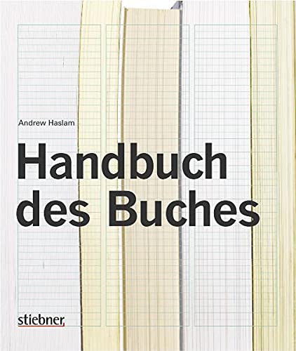 Handbuch des Buches: Konzeption, Design, Herstellung - Haslam, Andrew